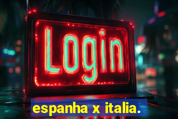 espanha x italia.